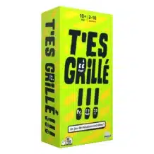 T'es grillé
